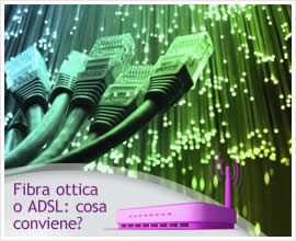 ADSL O FIBRA? DIFFERENZE E VANTAGGI DI CONNESSIONE