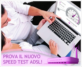 Adsl veloce: scopri la qualità della tua connessione