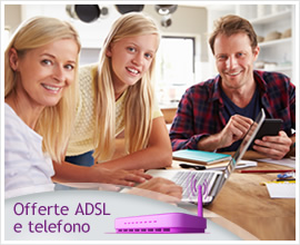 ADSL E TELEFONO: LE OFFERTE CHE SODDISFANO OGNI NECESSITÀ