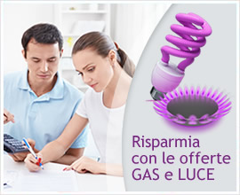 Risparmia con le offerte GAS e LUCE