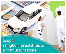 PRESTITI: I TASSI MIGLIORI PER AUTO E RISTRUTTURAZIONE